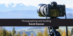 David Koonar: Photographing and Guiding